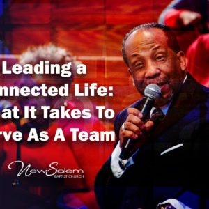 What It Takes To Serve As A Team, Leading a Connected Life