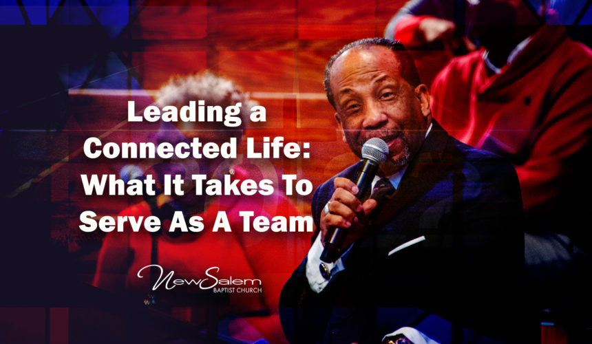 What It Takes To Serve As A Team, Leading a Connected Life